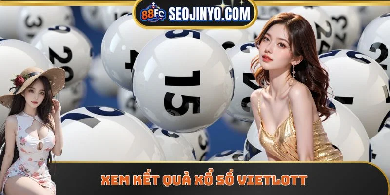 Xem kết quả xổ số Vietlott 
